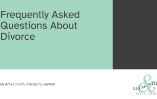 Frequently Asked Questions About Divorce Lucas & Wyllys Solicitors